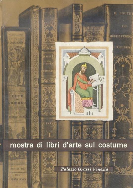 Mostra di libri d’Arte sul Costume. Catalogo a cura di Sandro Piantanida - copertina