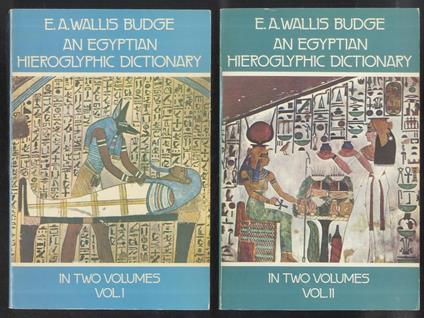 An Egyptian Hierogliphic Dictionary. With an Index of English Words, King List and Geographical List with Indexes, List of Hierogliphic Characters, Coptic and Semitic Alphabets, etc. In two Volumes - Ernest Alfred Wallis Budge - copertina