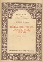 Teoria dell'educazione e saggi minori. Traduzione e introduzione di E. Codignola. Seconda edizione