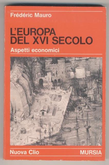 L’Europa del XVI secolo. Aspetti economici - Frédéric Mauro - copertina