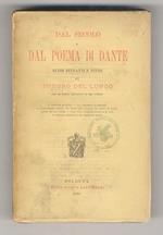 Dal secolo e dal poema di Dante. Altri ritratti e studi. (Il disegno di Guido - Una vendetta in Firenze - La figurazione storica del Medio Evo italiano nel poema di Dante - Dante nel suo poema - Alla vita civile di Dante e di Dino - Il Volgar fiorent