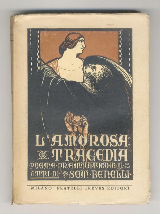L’amorosa tragedia. Poema drammatico in tre atti - Sem Benelli - copertina