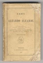 Canti. (Il monte Circello - I fuochi dell’Appennino - Ore cattive - Il Comunismo e Federico Bastiat - Amore e luce - Canti patrii - Poesie volanti..). Terza edizione