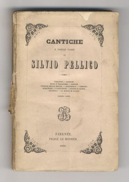 Cantiche e poesie varie. Tancreda - Rosilide - Eligi e Valafrido - Adello - Eugilde della roccia - Raffaella - Ebelino - Ildegarde - I saluzzesi - Aroldo e Clara - Roccello - La morte di Dante - Poesie varie - Silvio Pellico - copertina