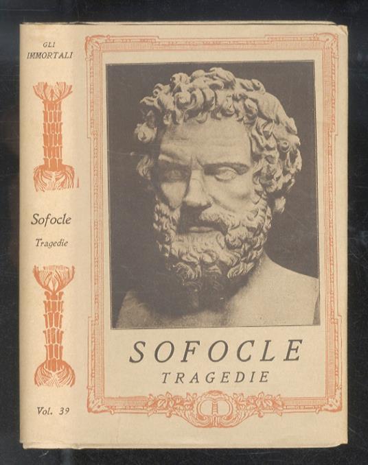 Tragedie. Traduzione di Felice Bellotti. Con uno studio di Herbert Warren - Sofocle - copertina