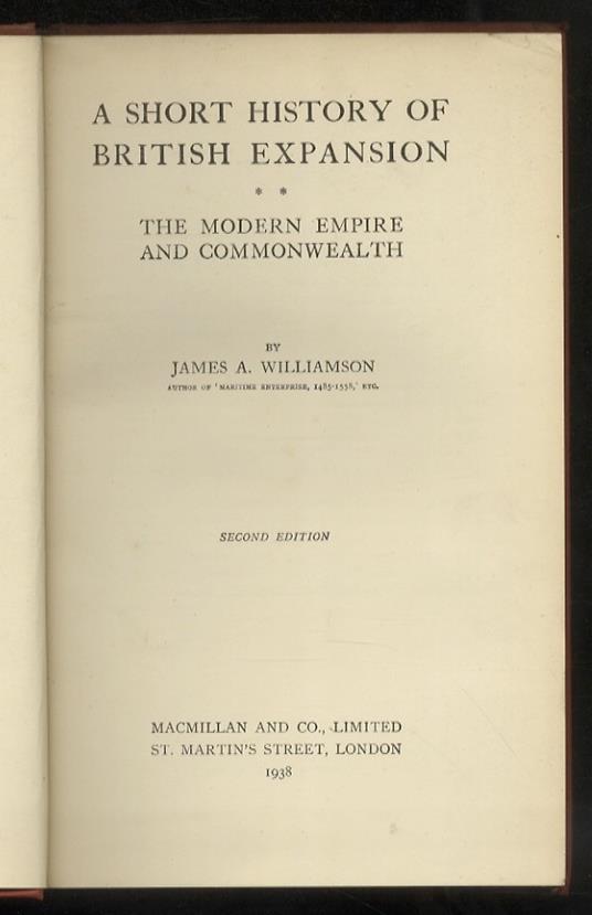 A short history of British expansion. [Vol. II:] The modern Empire and Commonwealth - James A. Williamson - copertina