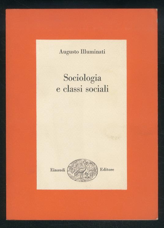 Sociologia e classi sociali - Augusto Illuminati - copertina