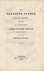 Di ventotto statue in marmo consacrate ad altrettanti uomini illustri toscani. Ragionamento [...]