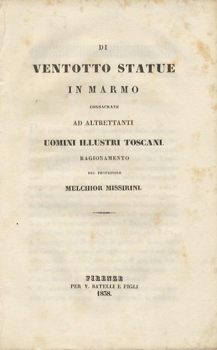 Di ventotto statue in marmo consacrate ad altrettanti uomini illustri toscani. Ragionamento [...] - Melchior Missirini - copertina