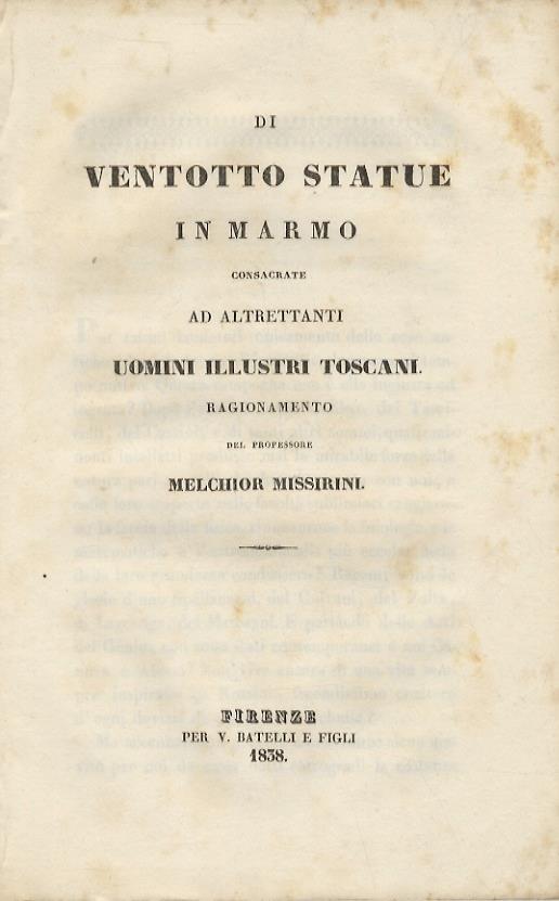 Di ventotto statue in marmo consacrate ad altrettanti uomini illustri toscani. Ragionamento [...] - Melchior Missirini - copertina