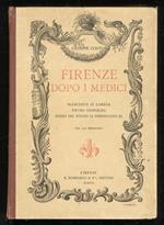 Firenze dopo i Medici. Francesco di Lorena - Pietro Leopoldo - Inizio del Regno di Ferdinando III