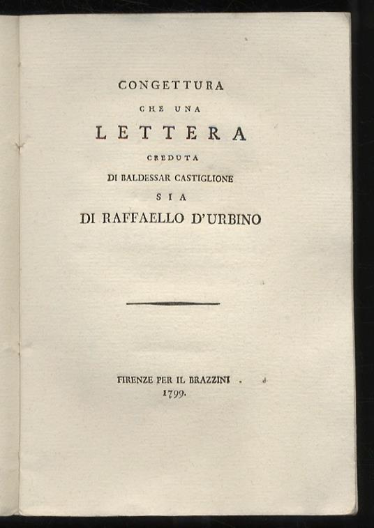 Congettura che una lettera creduta di Baldessar Castiglione sia di Raffaello d'Urbino - Daniele Francesconi - copertina