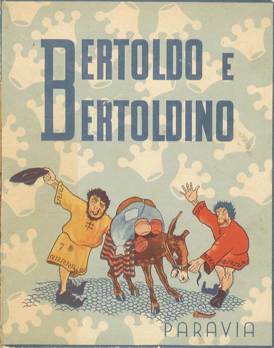 Bertoldo e Bertoldino. Rifacimento a cura di Luisa Steiner. [Illustrazioni di Agostino Bianco] - G. Cesare Croce - copertina