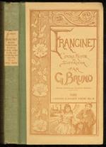 Francinet. Livre de lecture courante. Principes élémentaires de morale et d'instruction civique, d'économie politique, de droit usuel, d'agriculture