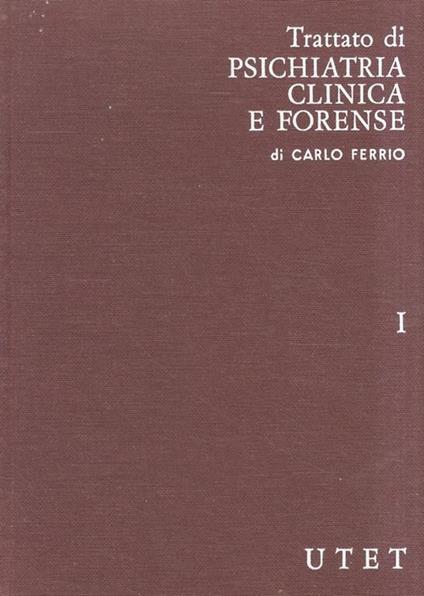 Trattato di psichiatria clinica e forense - Carlo Ferrio - copertina