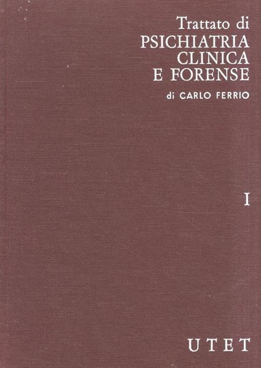 Trattato di psichiatria clinica e forense - Carlo Ferrio - copertina
