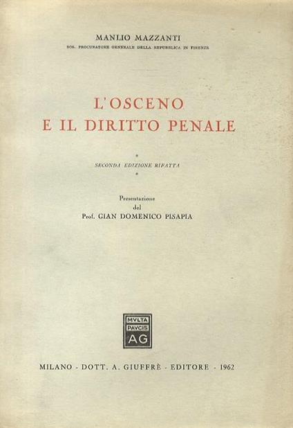 L’osceno nel diritto penale. Presentazione di G.D. Pisapia - M. Mazzanti - copertina