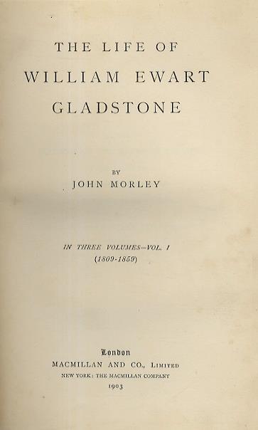 The life of William Ewart Gladstone. (1809-1898) - J. Morley - copertina