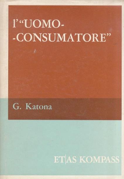 L’“uomo - consumatore” - George Katona - copertina