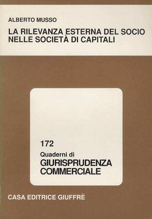 La rilevanza esterna del socio nelle società di capitali - Alberto Musso - copertina