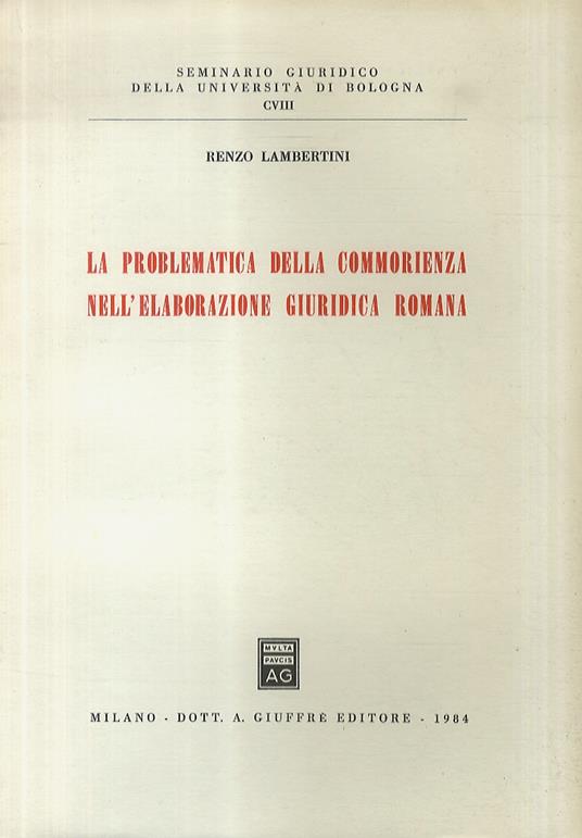 La problematica della commorienza nell'elaborazione giuridica romana - Renzo Lambertini - copertina
