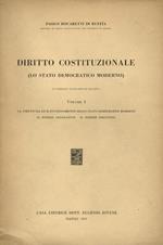 Diritto costituzionale. (Lo stato democratico moderno). Volume I: La struttura ed il funzionamento dello stato democratico. Il potere legislativo. Il potere esecutivo