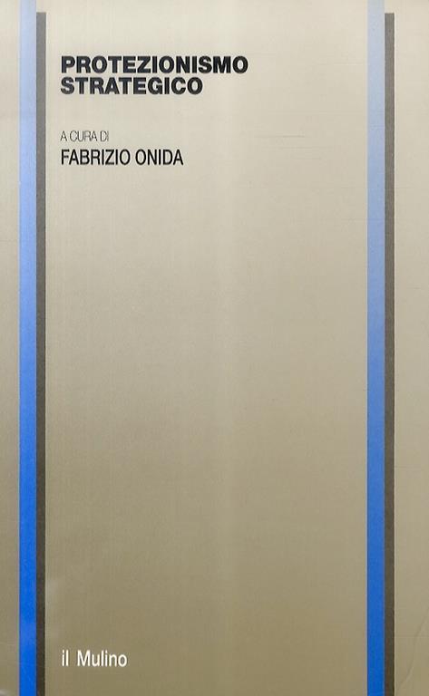 Protezionismo strategico - Fabrizio Onida - copertina