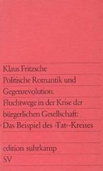 Politische Romantik und Gegenrevolution. Fluchtwege in der Krise der bürgerlichen Gesellschaft: Das Beispiel des >Tat<-Kreises