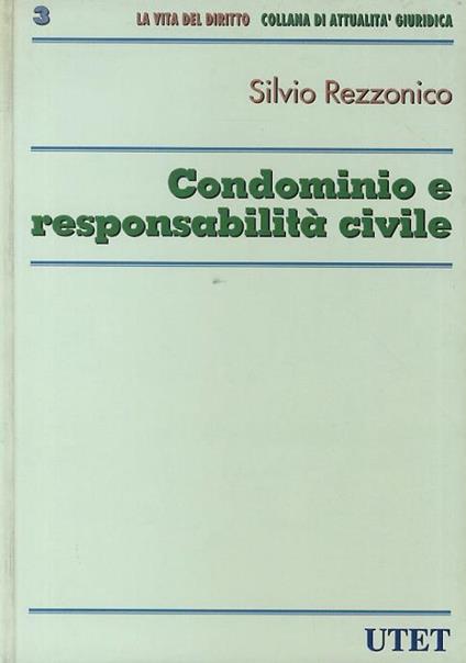 Condominio e responsabilità civile - Silvio Rezzonico - copertina