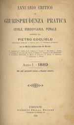 Annuario critico di giurisprudenza pratica civile, ferroviaria, penale, diretto da P. Cogliolo. Anni I-X (1889-1898)