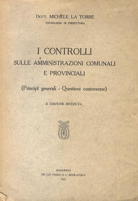 I controlli sulle amministrazioni comunali e provinciali. (Principî generali - Questioni controversie) - Mauro La Torre - copertina