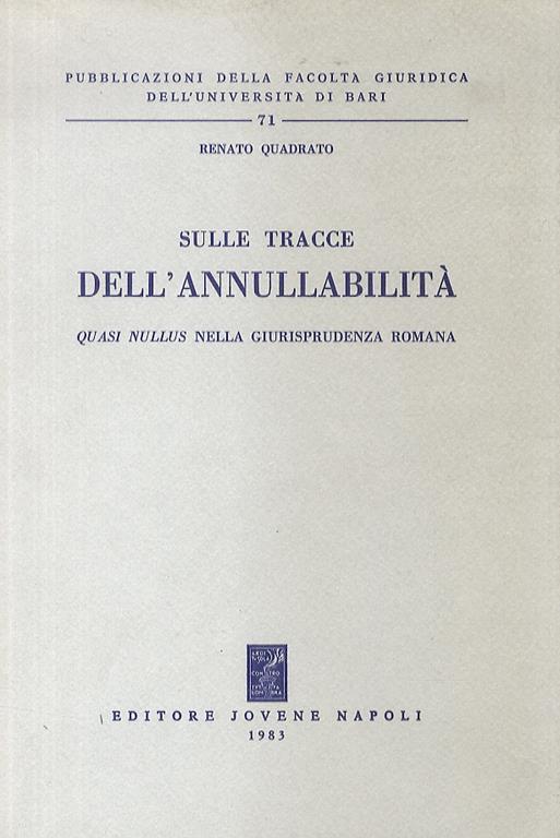 Sulle tracce dell'annullabilità. «Quasi nullus» nella giurisprudenza romana - Renato Quadrato - copertina