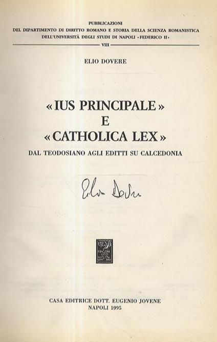 Ius principale e «Catholica lex». Dal Teodosiano agli editti su Calcedonia - Elio Dovere - copertina
