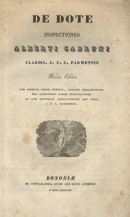 De dote inspectiones. Nova editio cum adjectis legum numeris, aliusque indicationibus pro commodiori earum investigatione et cum quibusdam annotationibus Ant. Succi - Alberti Cabruni - copertina