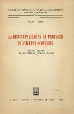 La disoccupazione in un processo di sviluppo economico. Alcuni aspetti dell’esperienza italiana 1951-1968