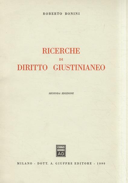 Ricerche di diritto giustinianeo - Roberto Bonini - copertina