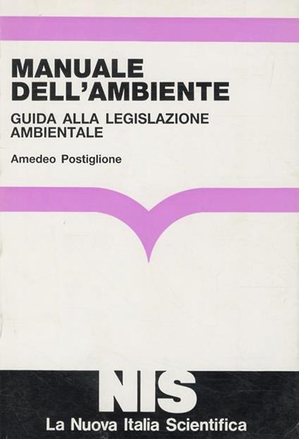 Manuale dell’ambiente. Guida alla legislazione ambientale - A. Postiglione - copertina