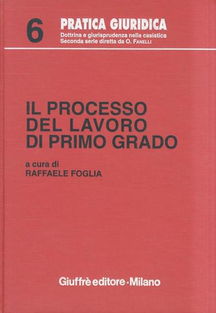 Il processo del lavoro di primo grado - R. Foglia - copertina