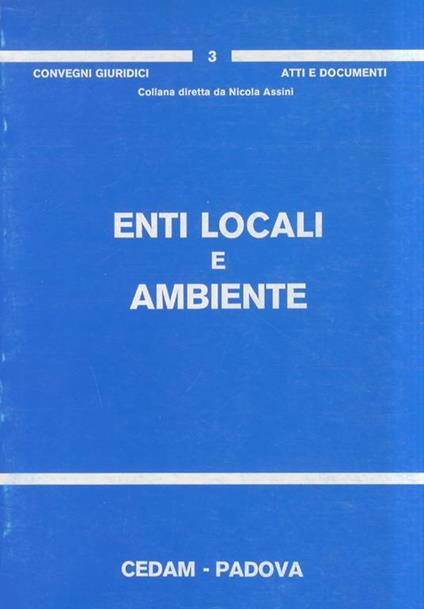 Enti locali e ambiente. Atti del Convegno di Verona 15-17 aprile 1983 - Giuseppe Di Giovine - copertina