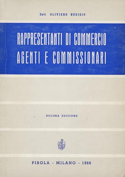 Rappresentanti di commercio, Agenti e Commissionari. Decima edizione - Oliviero Bosisio - copertina