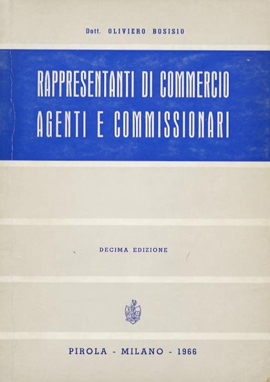 Rappresentanti di commercio, Agenti e Commissionari. Decima edizione - Oliviero Bosisio - copertina