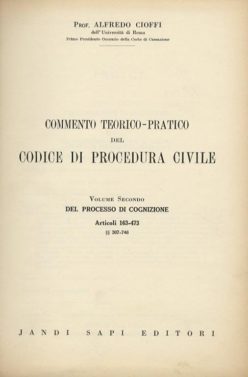 Commento teorico-pratico del codice di procedura civile. Volume II: Del processo di cognizione, articoli 163-473, §§307-746 - Alfredo Cioffi - copertina