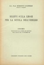 Rilievi sulla legge per la scuola dell’obbligo. Discorso pronnunciato alla camera dei deputati nella seduta del 19 dicembre 1962
