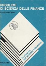 Problemi di scienza delle finanze. Nuova edizione aggiornata sulla riforma del sistema tributario. Con nota d’aggiornamento (dopo la legge n. 114 del 13-4-1977)