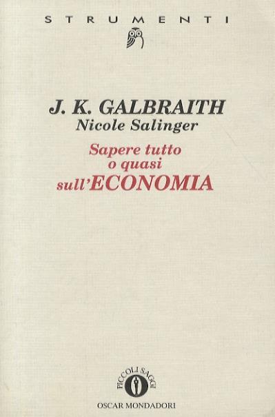 Sapere tutto o quasi sull’economia - John K. Galbraith - copertina