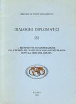Dialoghi diplomatici, 131. «Prospettive di cooperazione fra l’Europa ed i paesi dell’area mediterranea dopo la crisi del golfo»