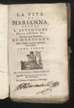 La vita di Marianna, ovvero l'avventure della contessa di opera del signor di Marivaux dalla lingua francese trasportata nell'italiana. Tomo terzo [- quarto e ultimo]