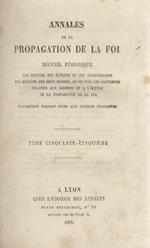 Annales de la propagation de la foi. Recueil périodique des lettres des évêques et des missionnaires des missions des deux mondes, et de tous les documents relatifs aux missions et à l'oeuvre de la propagation de la foi [.] Tome cinquante-cinquième