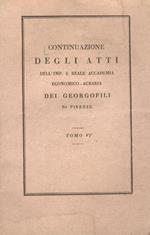 CONTINUAZIONE degli atti dell'Imp. e Reale Accademia dei Georgofili di Firenze. Tomo VI