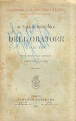 Dell'oratore. Libri tre. Testo riveduto ed annotato da Antonio Cima. Libro terzo